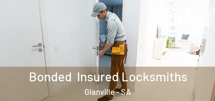 Bonded Insured Locksmiths Glanville - SA