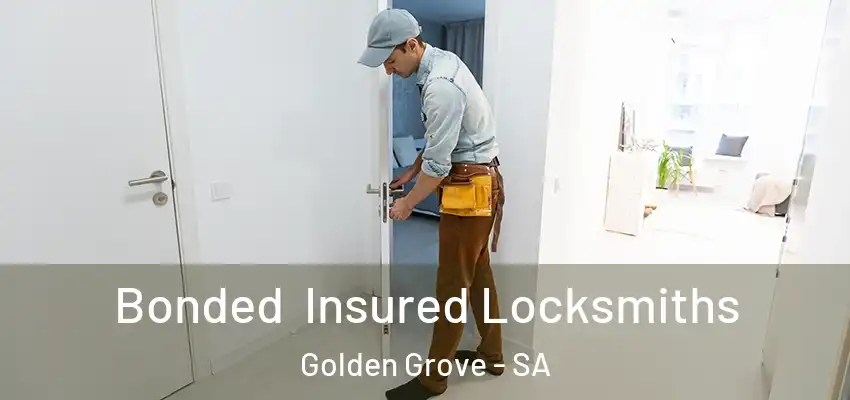  Bonded Insured Locksmiths Golden Grove - SA