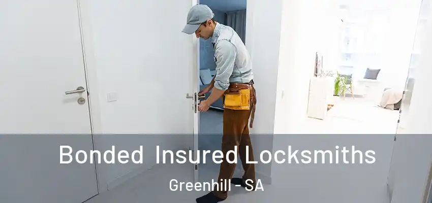 Bonded Insured Locksmiths Greenhill - SA