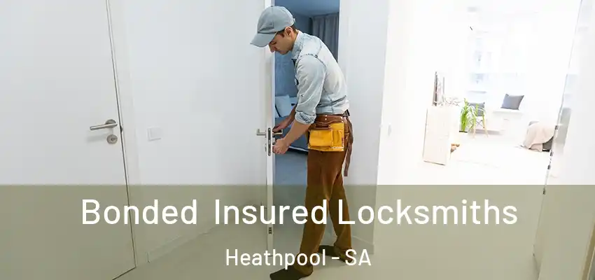 Bonded Insured Locksmiths Heathpool - SA