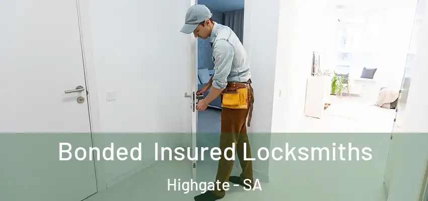 Bonded Insured Locksmiths Highgate - SA