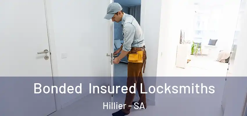 Bonded Insured Locksmiths Hillier - SA