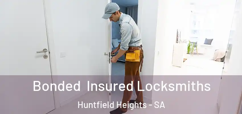 Bonded Insured Locksmiths Huntfield Heights - SA