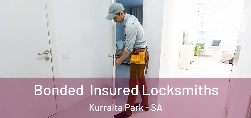 Bonded Insured Locksmiths Kurralta Park - SA