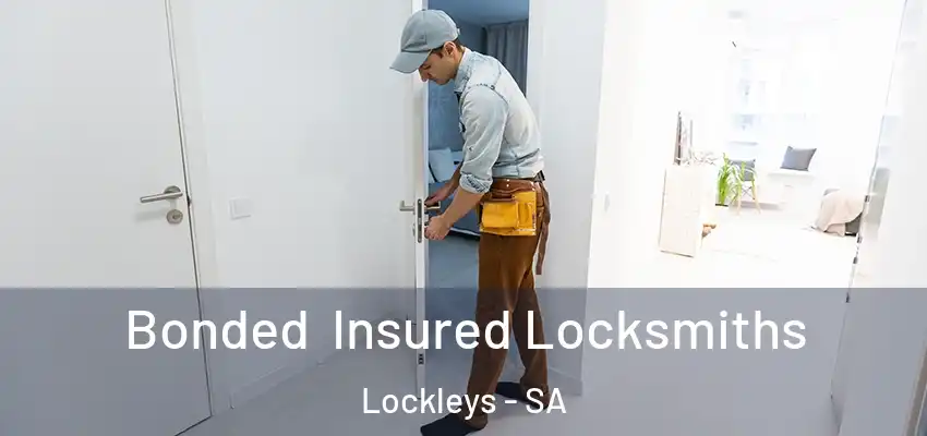 Bonded Insured Locksmiths Lockleys - SA