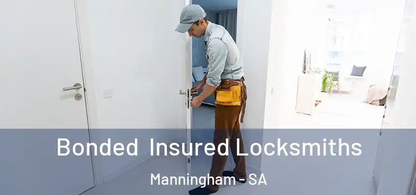 Bonded Insured Locksmiths Manningham - SA