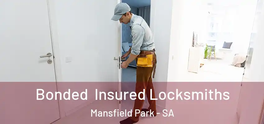 Bonded Insured Locksmiths Mansfield Park - SA