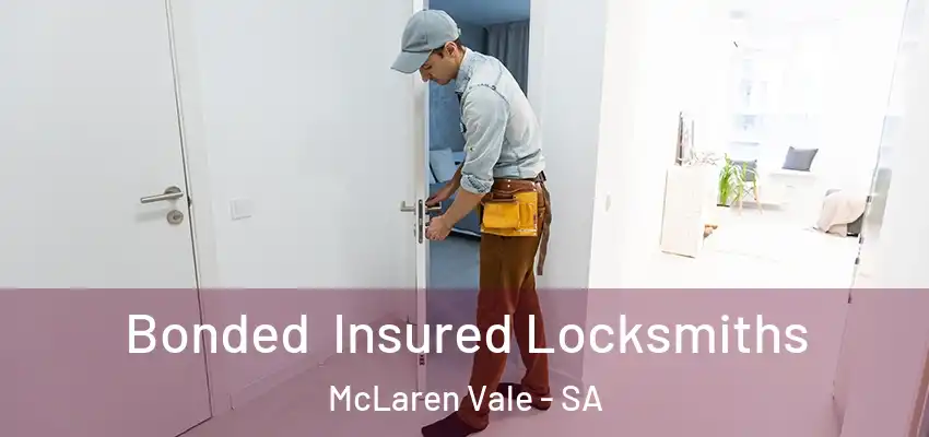 Bonded Insured Locksmiths McLaren Vale - SA