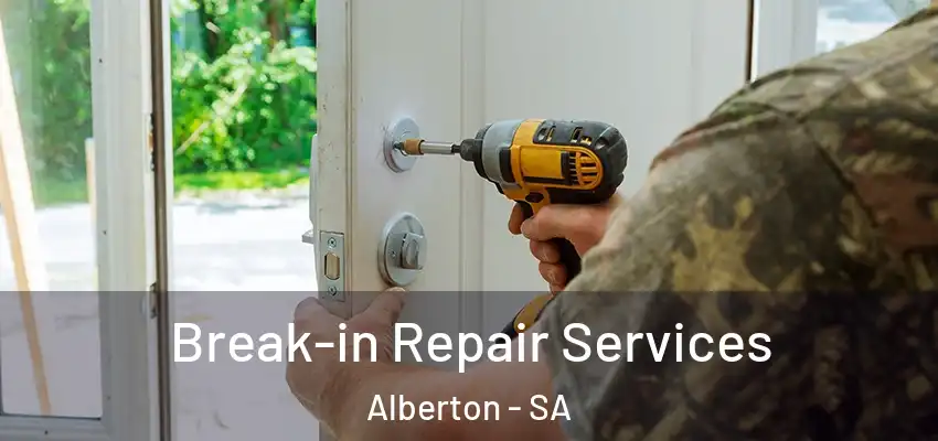 Break-in Repair Services Alberton - SA