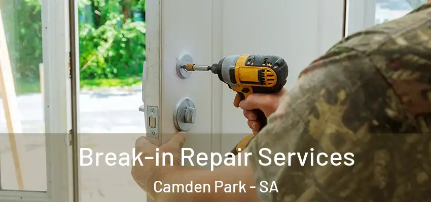  Break-in Repair Services Camden Park - SA