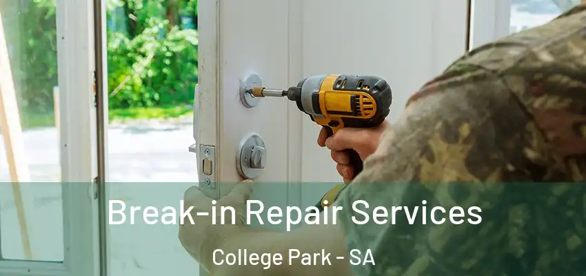 Break-in Repair Services College Park - SA