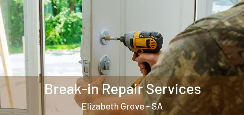 Break-in Repair Services Elizabeth Grove - SA