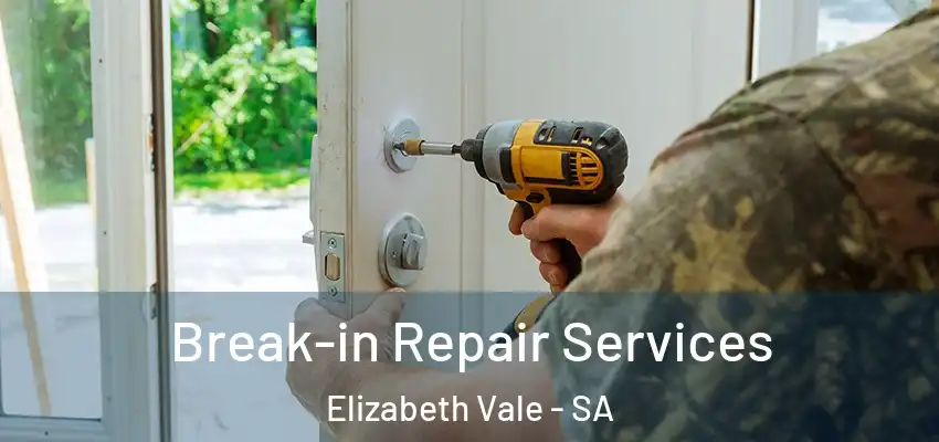 Break-in Repair Services Elizabeth Vale - SA