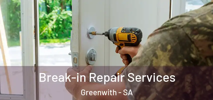 Break-in Repair Services Greenwith - SA