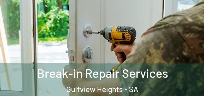  Break-in Repair Services Gulfview Heights - SA