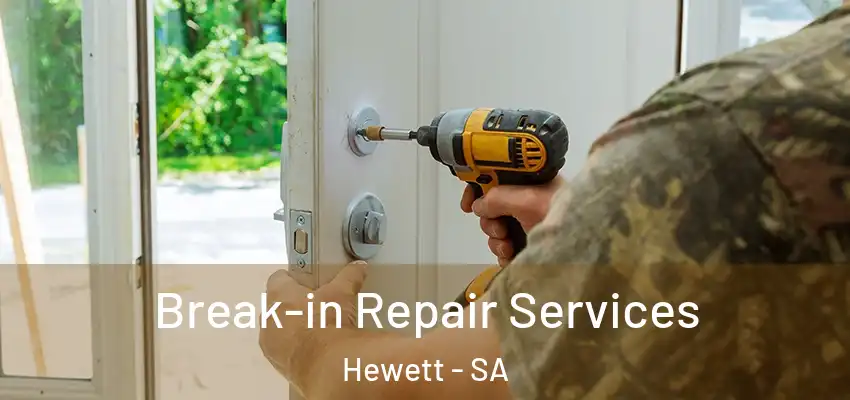 Break-in Repair Services Hewett - SA