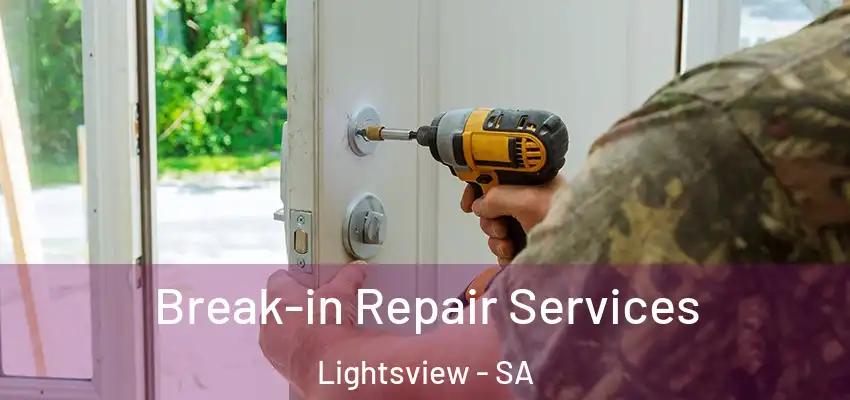  Break-in Repair Services Lightsview - SA