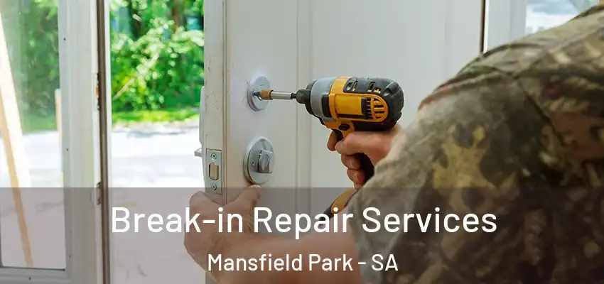 Break-in Repair Services Mansfield Park - SA