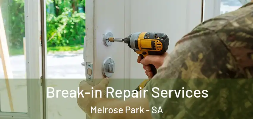 Break-in Repair Services Melrose Park - SA