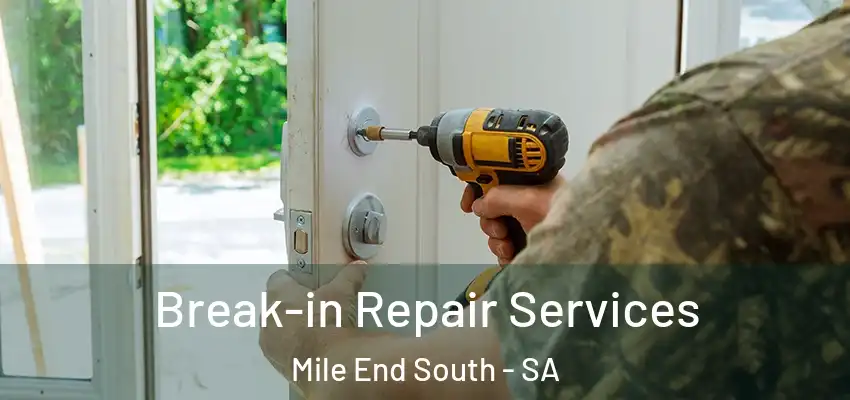 Break-in Repair Services Mile End South - SA