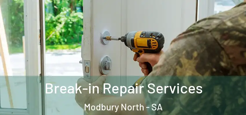 Break-in Repair Services Modbury North - SA
