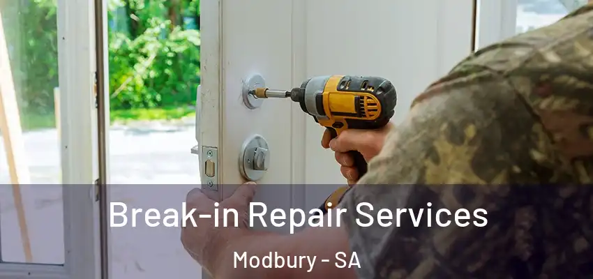 Break-in Repair Services Modbury - SA