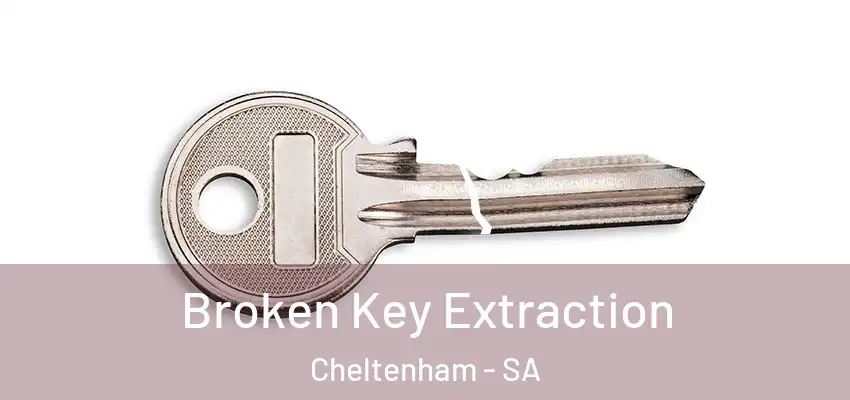 Broken Key Extraction Cheltenham - SA