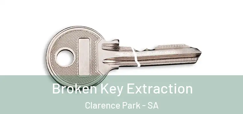 Broken Key Extraction Clarence Park - SA