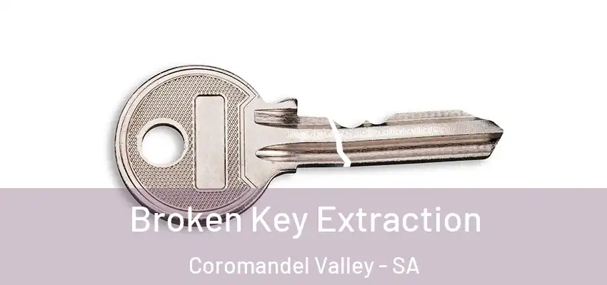  Broken Key Extraction Coromandel Valley - SA