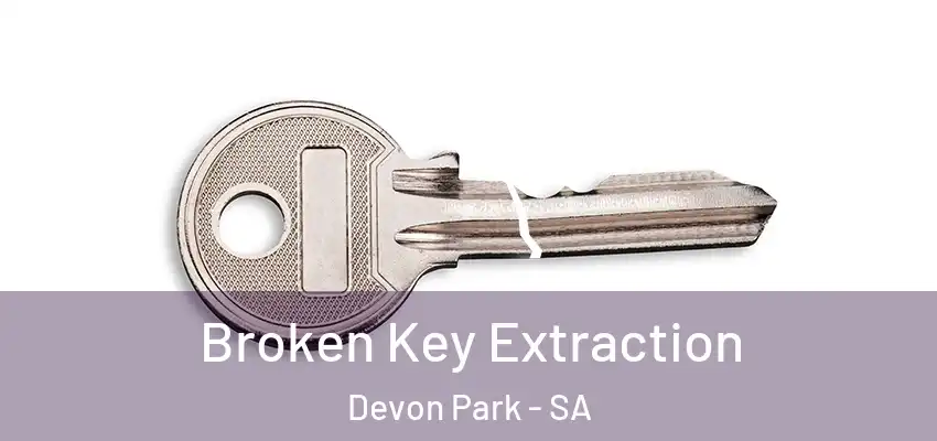 Broken Key Extraction Devon Park - SA