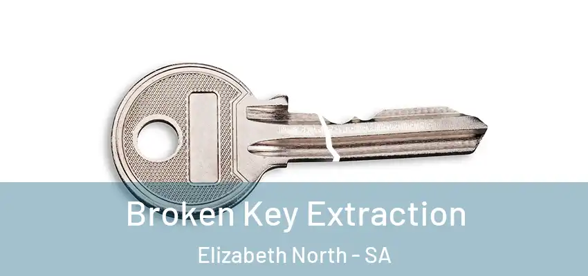 Broken Key Extraction Elizabeth North - SA