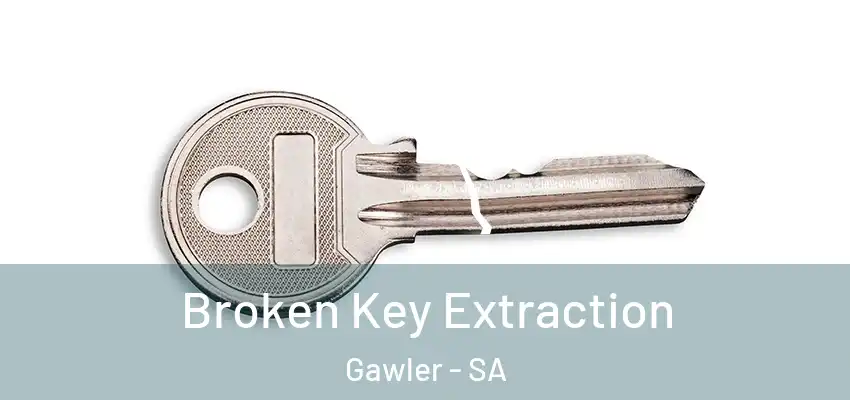 Broken Key Extraction Gawler - SA
