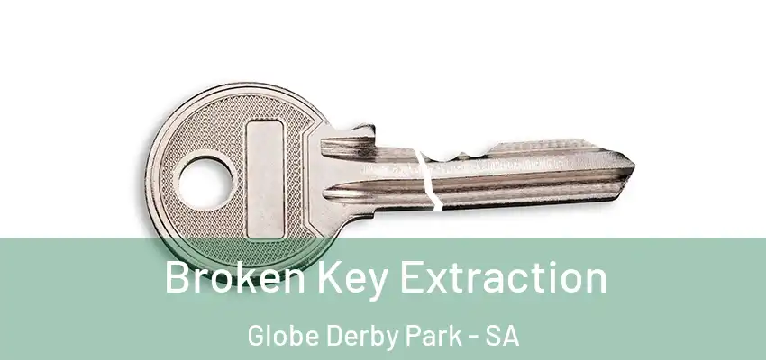 Broken Key Extraction Globe Derby Park - SA