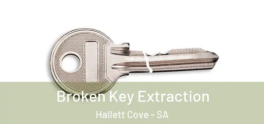 Broken Key Extraction Hallett Cove - SA