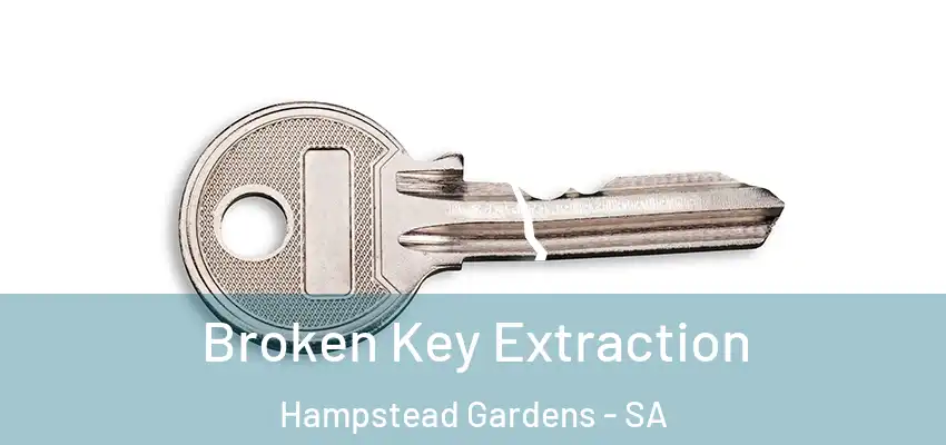 Broken Key Extraction Hampstead Gardens - SA