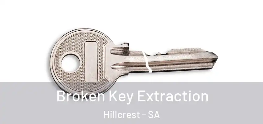 Broken Key Extraction Hillcrest - SA