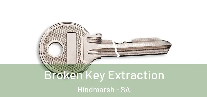  Broken Key Extraction Hindmarsh - SA
