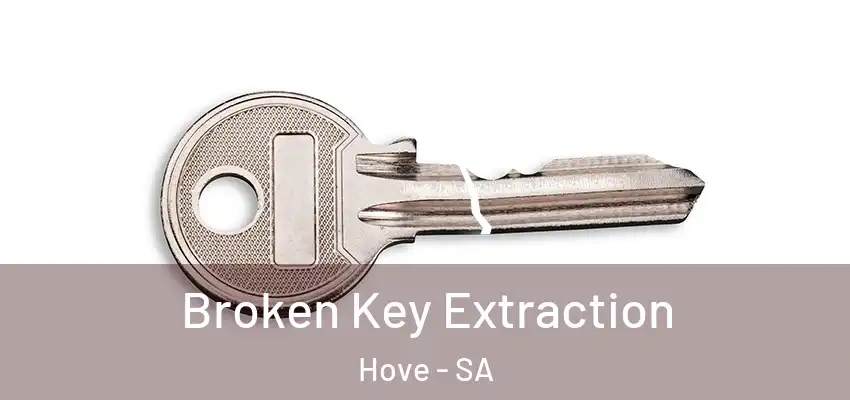 Broken Key Extraction Hove - SA