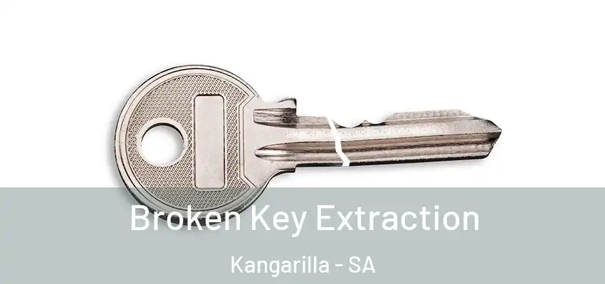 Broken Key Extraction Kangarilla - SA