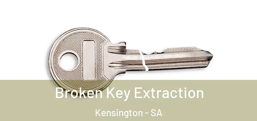 Broken Key Extraction Kensington - SA