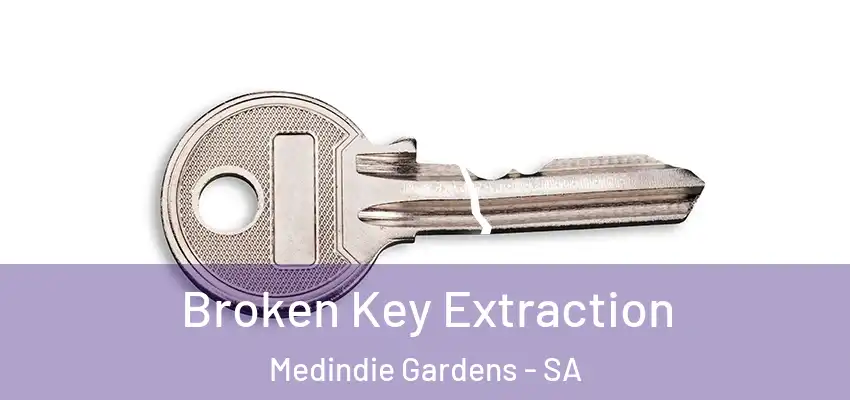 Broken Key Extraction Medindie Gardens - SA