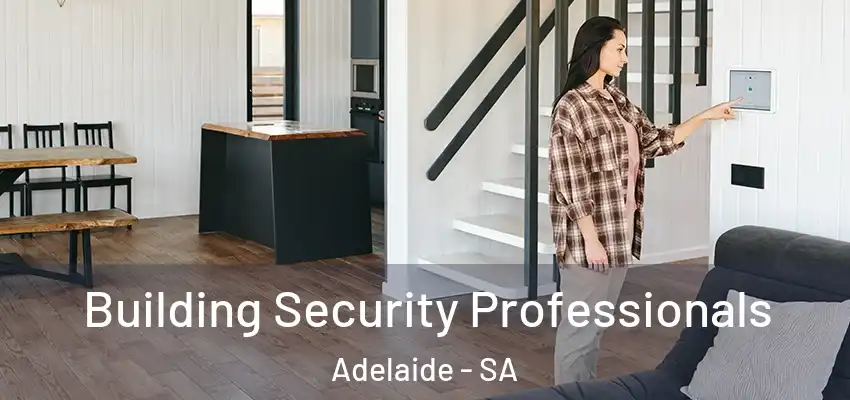 Building Security Professionals Adelaide - SA