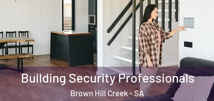 Building Security Professionals Brown Hill Creek - SA