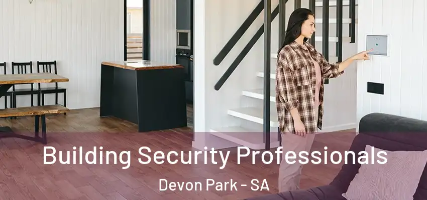 Building Security Professionals Devon Park - SA