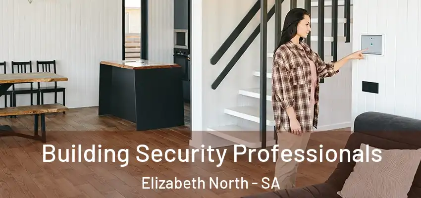  Building Security Professionals Elizabeth North - SA