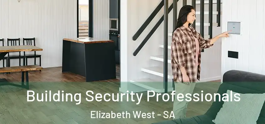 Building Security Professionals Elizabeth West - SA