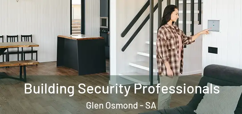 Building Security Professionals Glen Osmond - SA