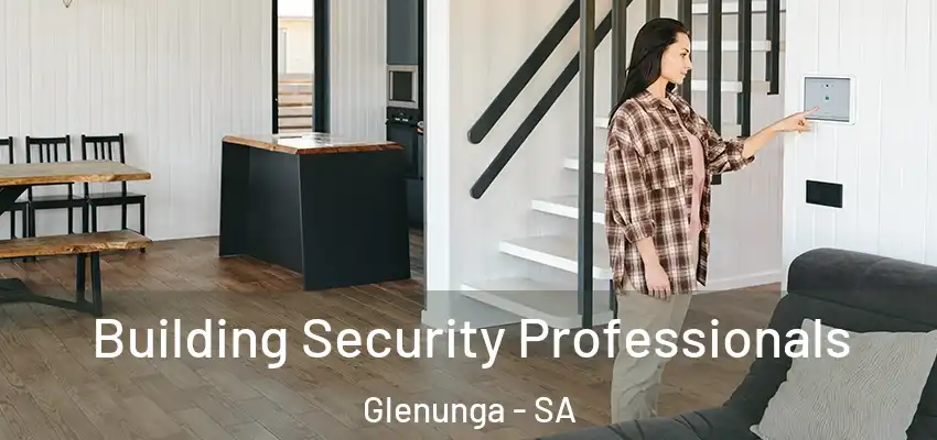 Building Security Professionals Glenunga - SA