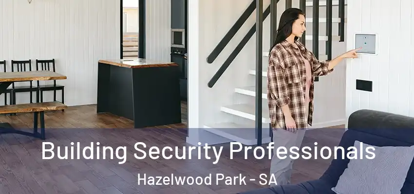 Building Security Professionals Hazelwood Park - SA