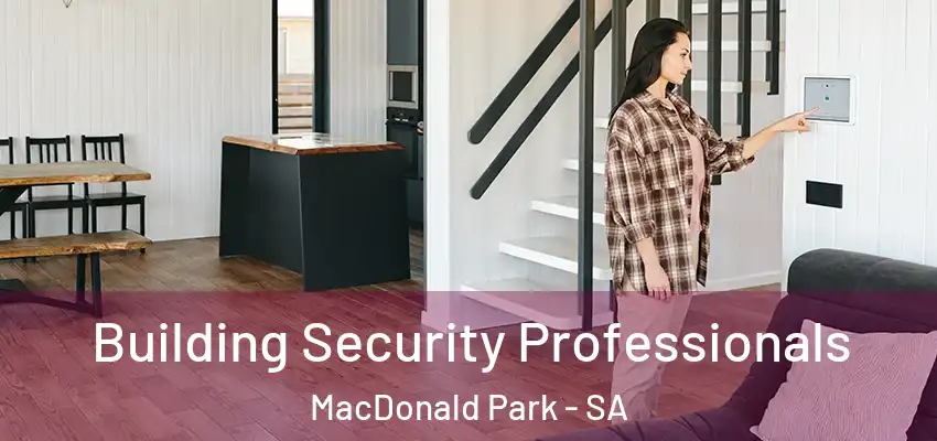 Building Security Professionals MacDonald Park - SA